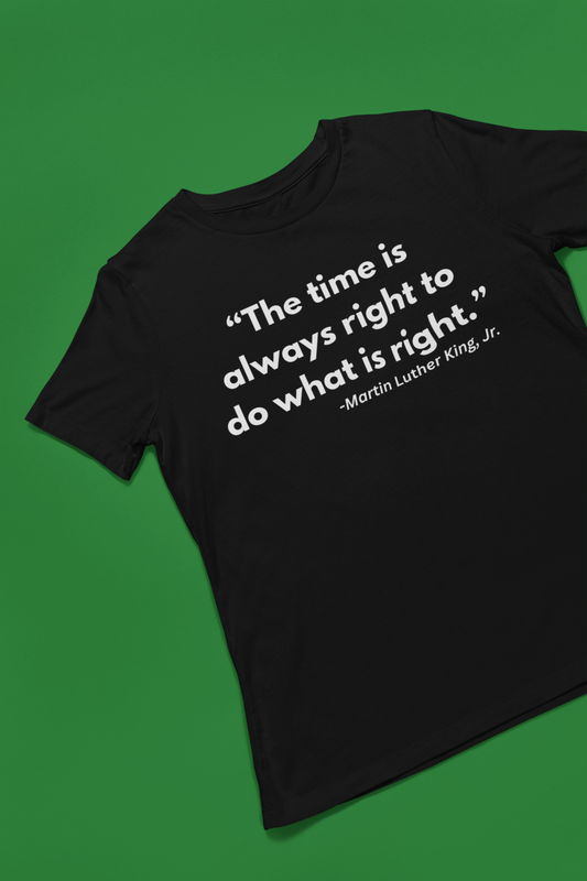 Black History: Do what's right T-Shirt, Hoody or Sweatshirt.