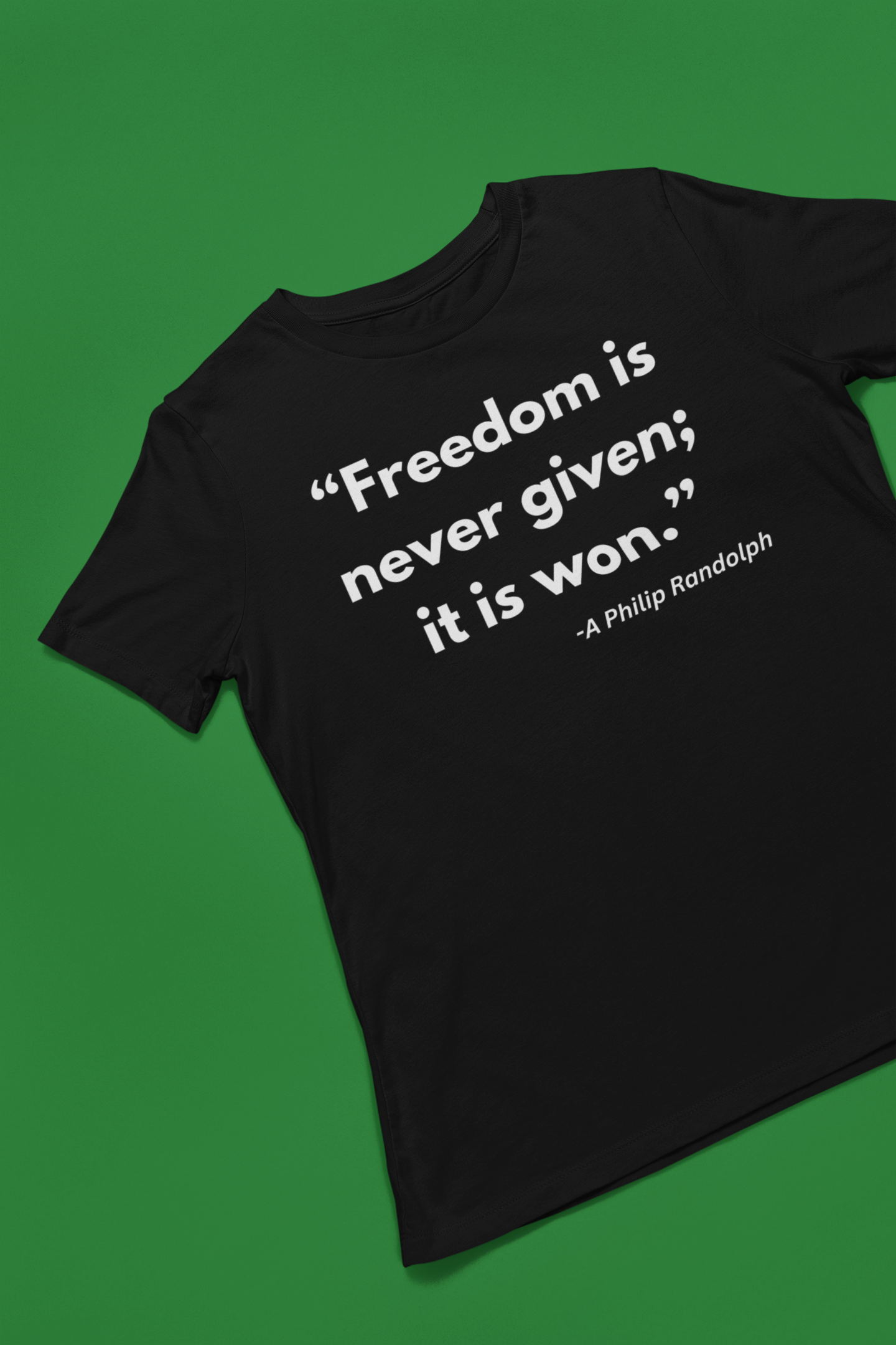 Black History: Freedom is not given T-Shirt, Hoody or Sweatshirt.