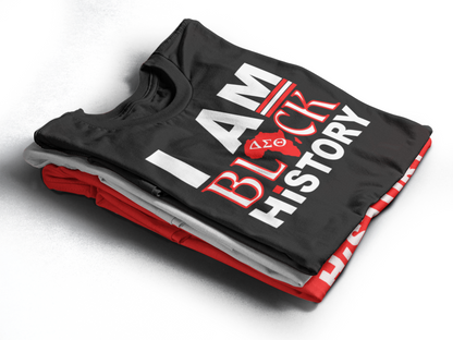 Black History: Sorority themed I AM Black History T-Shirt, Hoody or Sweatshirt.