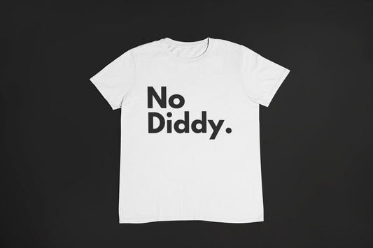 No Diddy (plain) T-Shirt, Hoody or Sweatshirt.