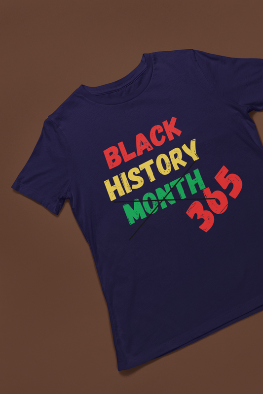 Black History: Black History 365 T-Shirt, Hoody or Sweatshirt.