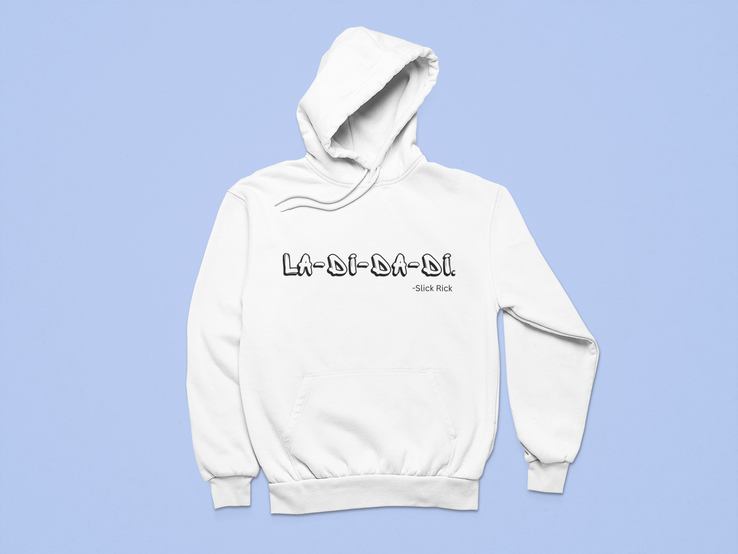 La-Di-Da-Di Hip Hop Inspired T-Shirt, Hoody or Sweatshirt