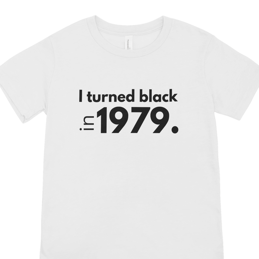 "I Turned Black in" Customizable T-Shirt, Hoody or Sweatshirt.