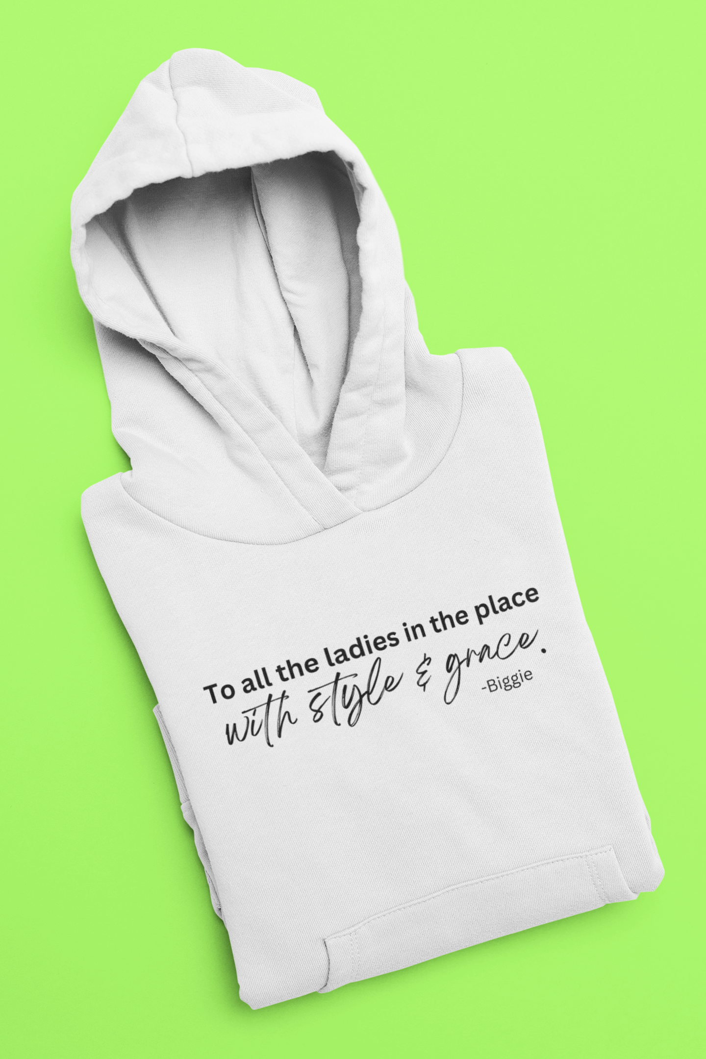 To all the ladies in the place with style and grace. T-Shirt, Hoody or Sweatshirt