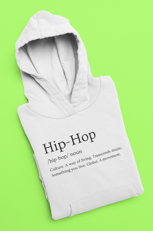 Definition of Hip Hop, T-Shirt, Hoody or Sweatshirt