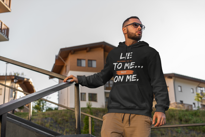 Lie to me not on me graphic T-shirt, Hoody or Sweatshirt