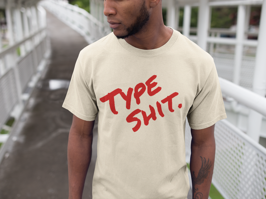 Type Shit T-shirt, Hoody or Sweatshirt.