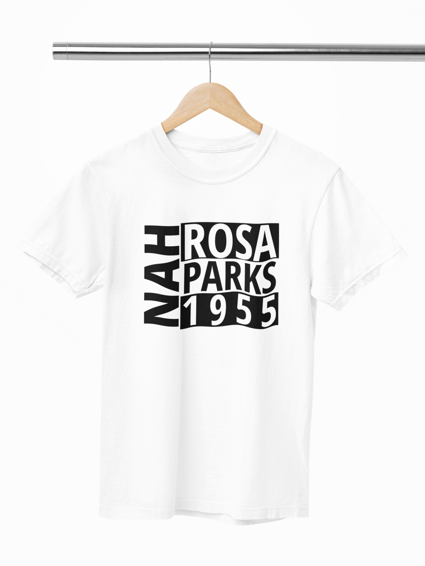 Black History: Nah. Rosa Parks Tshirt, Hoody or Sweatshirt.